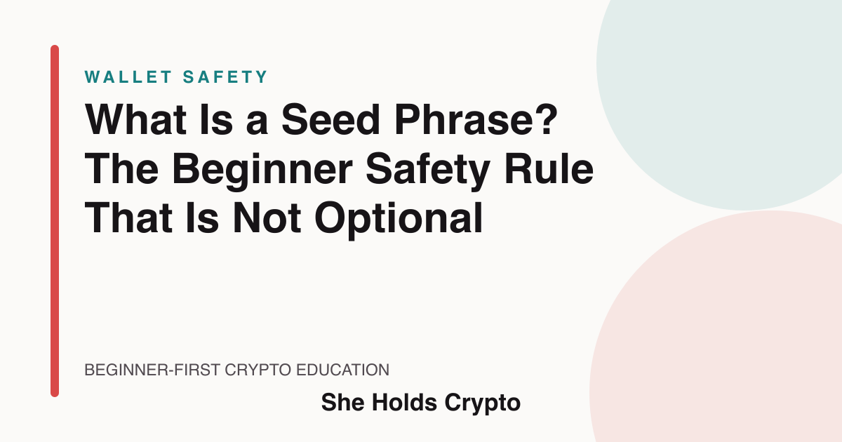 She Holds Crypto safety card explaining that a seed phrase is private wallet recovery information